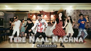 Tere Naal Nachna  Nawabzaade  Dance choreography  scientist abhi  Badshah Sunanda S [upl. by Ehgit]