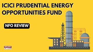 ICICI PRUDENTIAL Energy Opportunities Fund NFO Review  Holistic Investment [upl. by Alleram217]