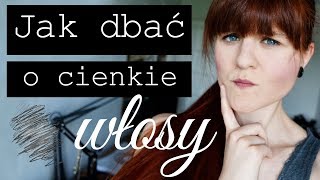 JAK DBAĆ O CIENKIE WŁOSY Jak dodać objętości cienkim włosom [upl. by Eradis187]