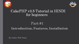 Learn CakePHP v35 Tutorial in HINDI for beginners Part 1 Introduction Features Installation [upl. by Gabby883]