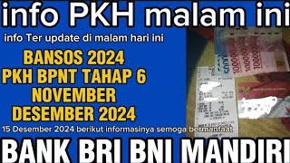 PKH HARI INI TER UPDATE PAGI INI PKH BPNT TAHAP 6 BERIKUT INI INFORMASINYA  15 desember 2024 [upl. by Obala346]