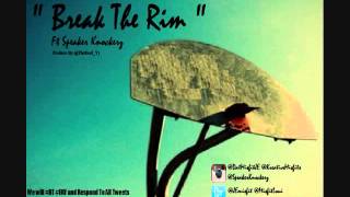 JE quot Break The Rim quot Ft Speaker Knockerz [upl. by Lunseth]