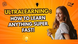 Ultralearning 101 How to Learn Anything Super Fast [upl. by Sidney330]