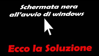 schermo nero su Windows 10 o 11si muove solo il puntatore del mouse ecco come risolvere [upl. by Eldoria]