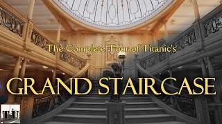 Everything Possible about Titanics Grand Staircase [upl. by Liponis]