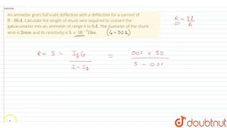 An ammeter gives full scale deflection with a deflection for a current of 005A [upl. by Nnylcaj43]