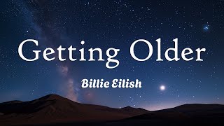 Billie Eilish  Getting Older Lyrics [upl. by Sirtimed117]