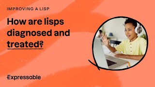 How are lisps diagnosed and treated [upl. by Cowden978]