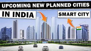 🇮🇳 Top 5 Upcoming New Cities In India With World Class Infrastructure  Smart City in india [upl. by Ardnossak]