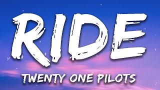 Twenty one pilots  Ride LYRICS [upl. by Riley]