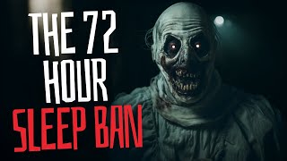 quotThe 72 Hour SLEEP BANquot Creepypastas  rNoSleep [upl. by Edgell]