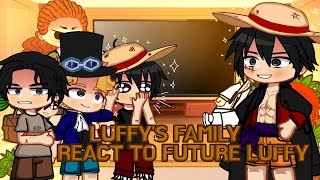 quot Luffys family react to future Luffy quot  Hirro [upl. by Natica672]