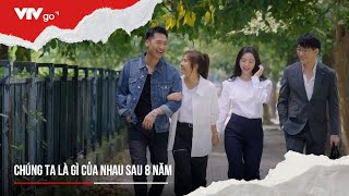 Chúng ta là gì của nhau sau 8 năm  Chúng ta của 8 năm sau [upl. by Naveb]