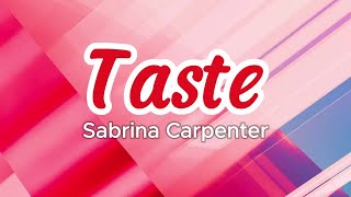 Sabrina Carpenter  Taste Lyrics [upl. by Selmner847]