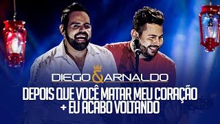 Diego e Arnaldo  Depois que você matar meu coração  Eu acabo voltando Acústico [upl. by Den]