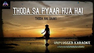 Thoda Sa Pyar Hua Hai Thoda Hai Baaki  Karaoke With Lyrics  LP Unplugged Creations [upl. by Akamahs]