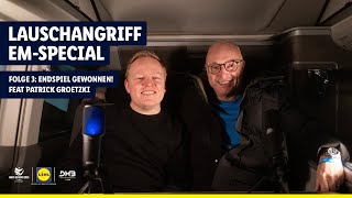 Lauschangriff EMSpecial  3 Folge  Endspiel gewonnen Feat Patrick Groetzki [upl. by Nickey445]