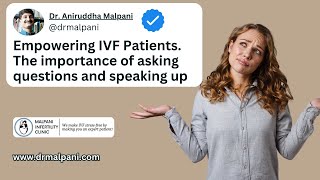 Empowering IVF Patients The Importance of Asking Questions and Speaking Up [upl. by Yrro]