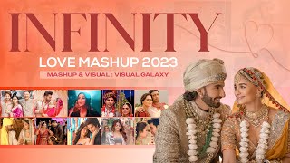 Infinity Love Mashup 2023  Visual Galaxy  Arijit Singh  Wedding Love Mashup  Romantic Love Song [upl. by Aerbma]