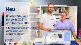 Brother Stellaire2 Näh und Stickmaschine  Die Innovis XJ2 und XE2 als Neuheiten zur Hausmesse [upl. by Gallager]