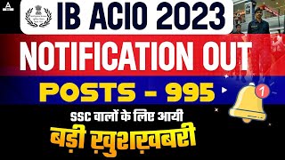 IB ACIO 2023 Notification OUT  IB ACIO 2023 Syllabus Exam Pattern Salary  Full Details [upl. by Yral]