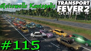 Transport Fever 2 S4 115  Reisewelle Kantopolis Gameplay German Deutsch [upl. by Irish]