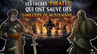 02 Les Héros de l’Islam  Les Frères Barberousse Barbarossa [upl. by Charmine151]