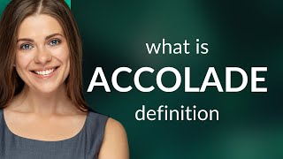 Accolade — what is ACCOLADE meaning [upl. by Sully]