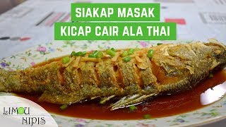 SIAKAP MASAK KICAP CAIR ALA THAI [upl. by Nytram]