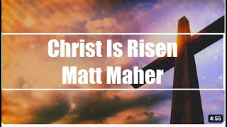 Christ Is Risen Matt Maher Lyrics [upl. by Iggie]