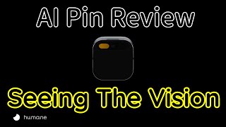 AI Pin Review  Clear Vision Plenty Opportunity [upl. by Fital585]