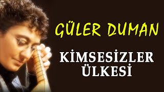 Güler Duman  Kimsesizler Ülkesi Official Audio Türkü © 2020 Soundhorus [upl. by Aerdnna]