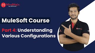 MuleSoft Tutorial For Beginners  Part 4 Understanding Various Configurations in Mule  MindMajix [upl. by Anirrok226]