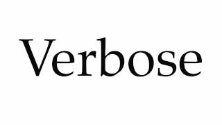 How to Pronounce Verbose [upl. by Va]