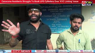 Canacona Residents Struggle To Book LPG Cylinders Over ‘KYC Linking’ Issue [upl. by Yemirej52]