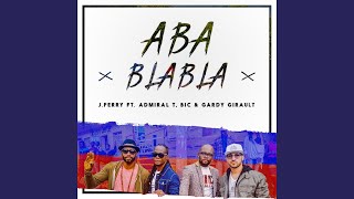 Aba Blabla feat Admiral T BIC Gardy Girault Remix [upl. by Leveroni]