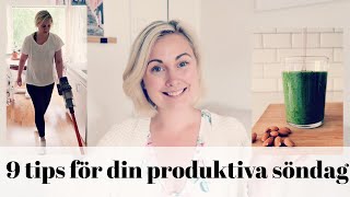 9 produktiva saker att göra på en söndag för att börja din nya vecka på bästa sätt effektivt liv [upl. by Abott38]