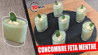 GASPACHO CONCOMBRE FETA POIVRON VERT A LA MENTHE VERRINE TRES FRAICHE SANS CUISSON [upl. by Bilak69]