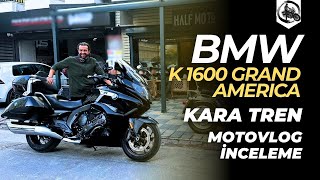 BMW K 1600 Grand America Motovlog İnceleme  Kara Tren [upl. by Mcquillin911]