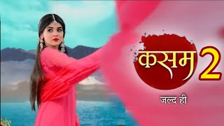 कसम तेरे प्यार की सीजन 2 जल्द Kasam Tere Pyaar Ki  Kasam 2  Pranali Rathod  New Show [upl. by Urbani]