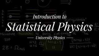 Introduction to Statistical Physics  University Physics [upl. by Laddy]