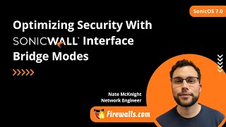 SonicWall Gen 7 Optimizing Security with Interface Bridge Modes [upl. by Spears147]