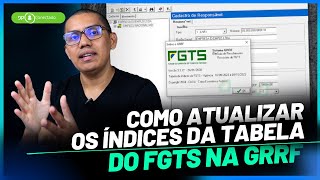 TUTORIAL  COMO ATUALIZAR OS ÍNDICES DA TABELA DO FGTS NA GRRF [upl. by Gittle28]