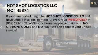 Freight Broker Warning  HOT SHOT LOGISTICS LLC MC 45874 [upl. by Carolynne]