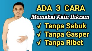 Cara Memakai Kain ihram Laki Laki [upl. by Niasuh]