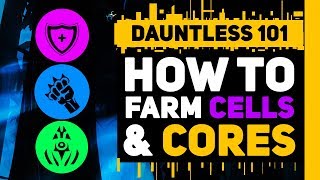 Dauntless How to Farm Cells amp Cores [upl. by Lunseth394]