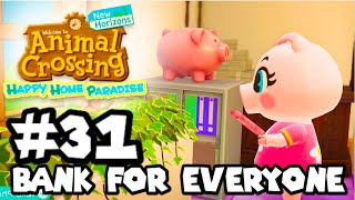 Animal Crossing Happy Home Paradise  Part 31  Bank for Everyone [upl. by Stephens]