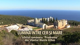 Lumină între cer și mare  Schitul românesc Prodromu din Sfântul Munte Athos [upl. by Thatcher]