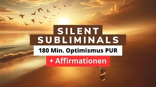 Maximale POSITIVITÄT Kraftvolle Affirmationen amp Subliminals für ein Positives Mindset  180 Min [upl. by Germin]