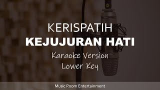 Kejujuran Hati  KERISPATIH Lower Key Karaoke Dan Lirik [upl. by Latoniah665]